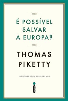 E Possivel Salvar a Europa Thomas Piketty